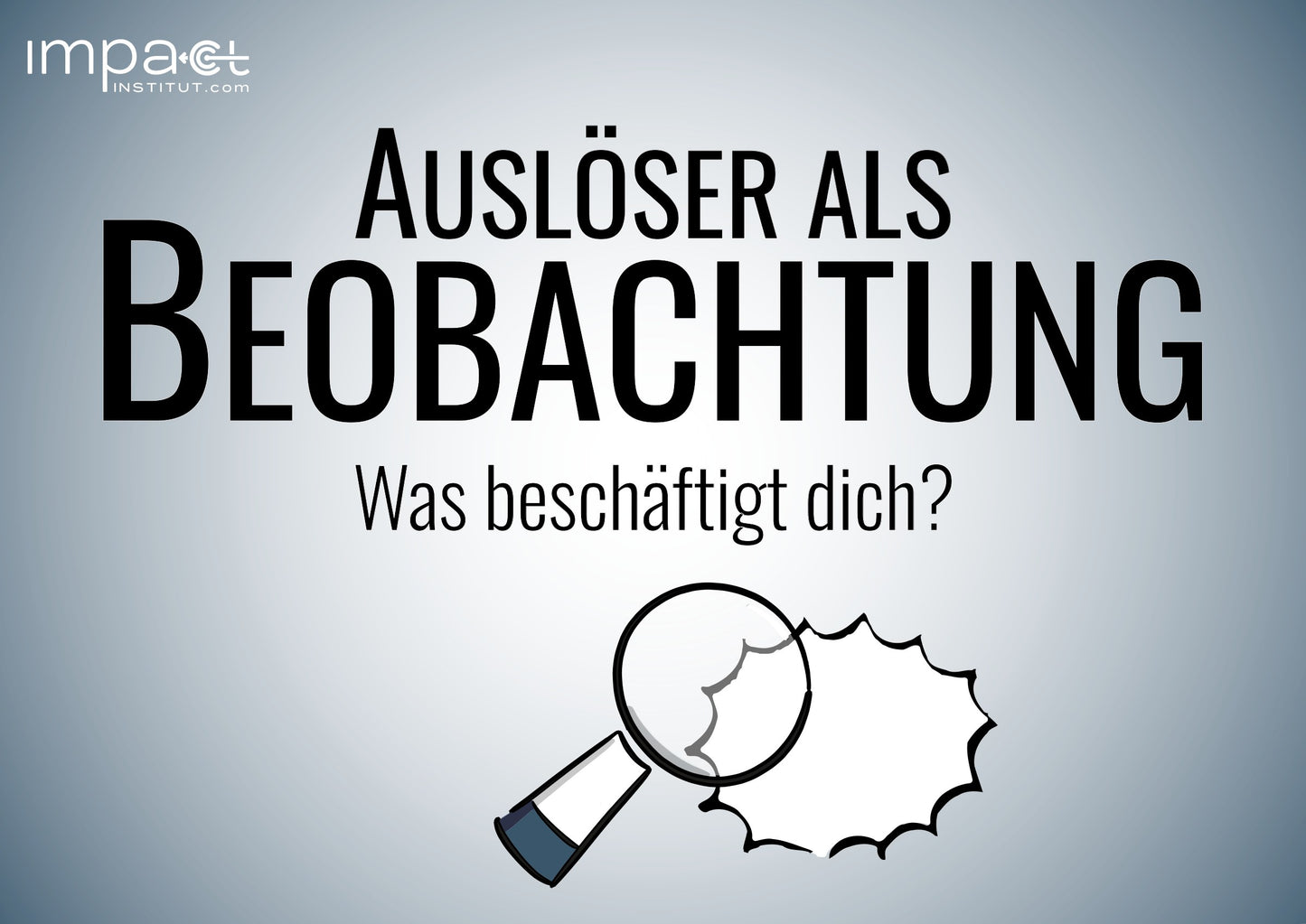 Bodenanker-Karte Auslöser als Beobachtung mit Lupen-Symbol: Was beschäftigt dich?