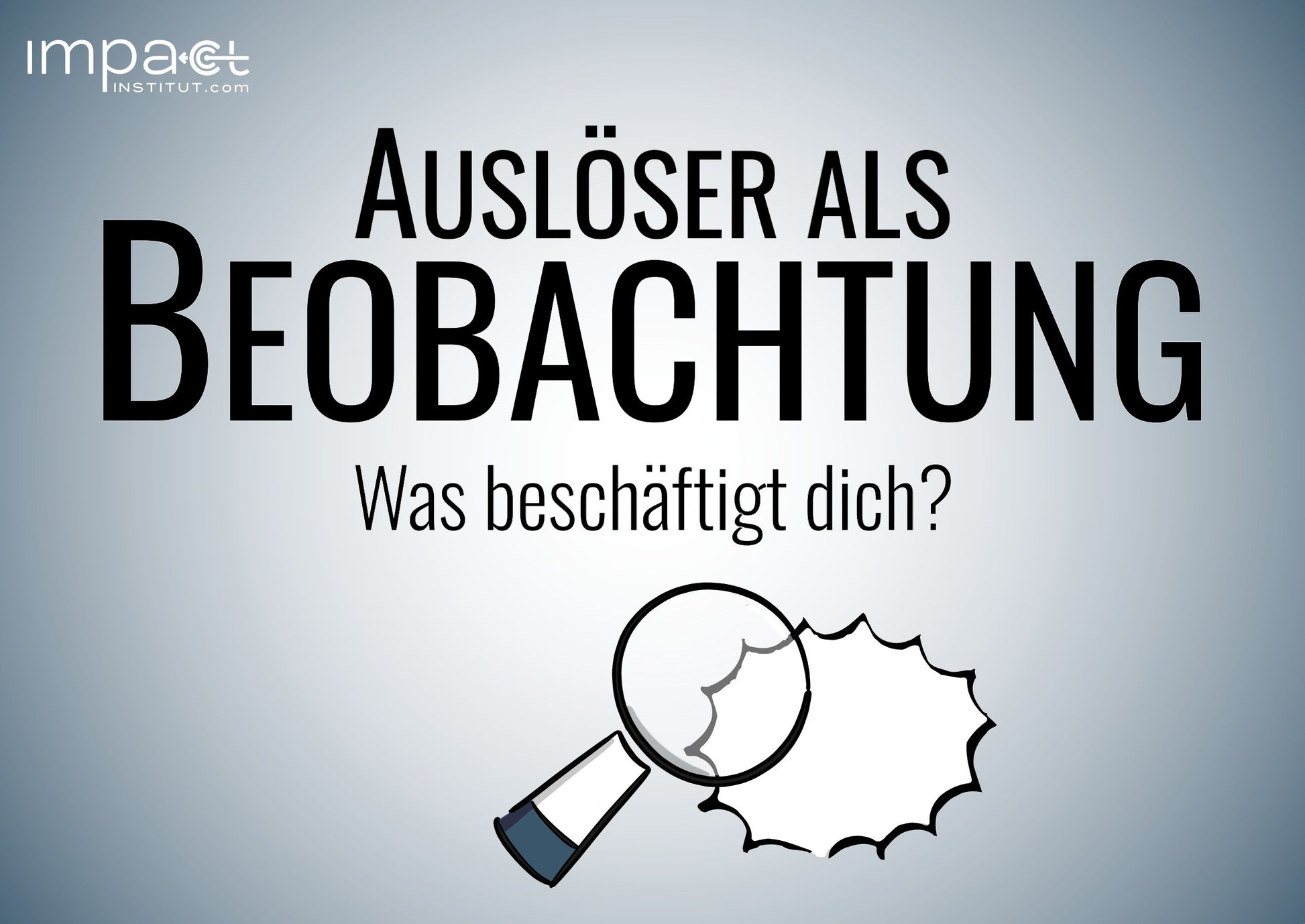 Bodenanker-Karte Auslöser als Beobachtung mit Lupen-Symbol: Was beschäftigt dich?